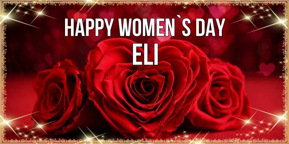 Greetings card с именем, Eli happy women`s day три красные розы Greetings with text for free download 